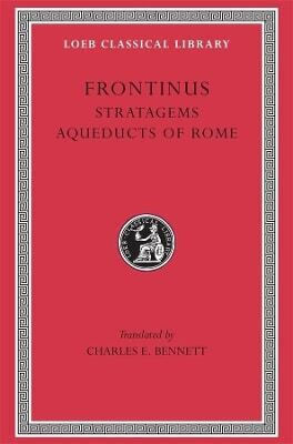 Stratagems. Aqueducts Of Rome Frontinus Harvard University Press 0101