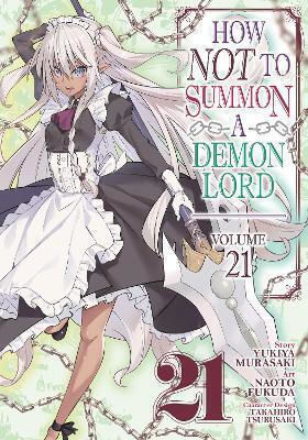 How Not To Summon A Demon Lord Vol 21 Yukiya Murasaki Llc 0408, Yukiya Murasaki Seven Seas Entertainment Bd. 21