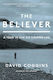 The Believer: A Year In The Fly Fishing Life David Coggins Scribner 0424