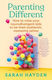 Parenting Different: How To Raise Your Neurodivergent Kids To Be Their Authentic, Awesome Selves Sarah Hayden Murdoch Books 0325