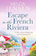 Escape To The French Riviera: An Irresistible Later-in-life Romance Helga Jensen Canelo Hera