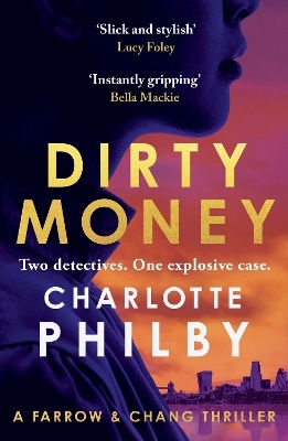 Schmutziges Geld: 'sofort fesselnd und großer Spaß von Anfang bis Ende' Bella Mackie Charlotte Philby Baskerville 0513