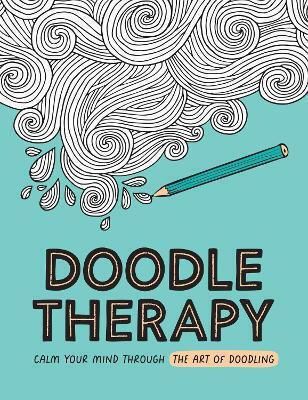 Doodle Therapy: Calm Your Mind Through The Art Of Doodling Summersdale Publishers Vie 0408