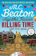 Agatha Raisin: Killing Time: An Irresistible Cosy Murder Mystery Set In The Cotswolds R W Green Constable 0610
