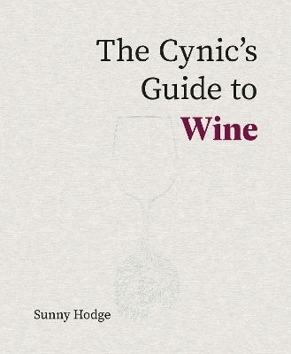 Cynic's Guide To Wine - Academie Du Vin Library Limited - Hardback