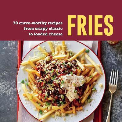 Fries - Ryland, Peters & Small Ltd - Hardback
