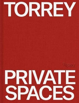 Torrey: Private Spaces - Rizzoli International Publications - Hardback