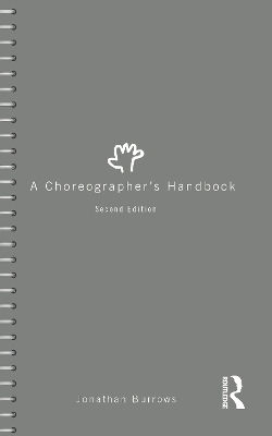 Ein Handbuch für Choreographen Jonathan Burrows Routledge