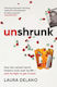 Unshrunk: How The Mental Health Industry Took Over My Life - And My Fight To Get It Back Laura Delano Monoray 0624