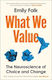 What We Value: The Neuroscience Of Choice And Change Dr Emily Falk Profile Books Ltd 0410