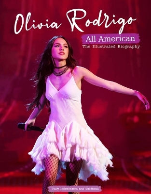 Olivia Rodrigo All American The Illustrated Biography Carolyn Mchugh 0617 Olivia Rodrigo All American The Illustrated Biography Carolyn Mchugh 0617