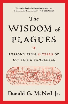 The Wisdom Of Plagues Lessons From 25 Years Of Covering Pandemics Donald G Mcneil Jr 0213