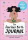 The Fearless Birth Journal: Growing Your Mind-body Connection Throughout Pregnancy Emma Armstrong Dk Red