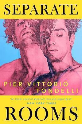 Separate Rooms: With An Introduction By André Aciman, Bestselling Author Of Call Me By Your Name Pier Vittorio Tondelli Sceptre 0429