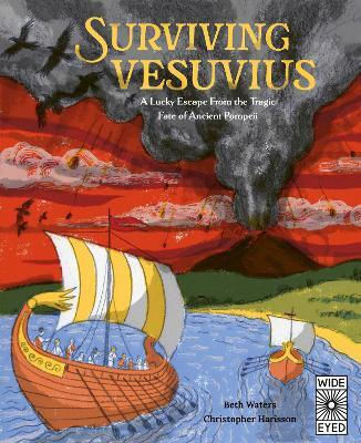 Surviving Vesuvius: A Lucky Escape From The Tragic Fate Of Ancient Pompeii Christopher Harrisson Wide Eyed Editions 0220