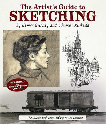 The Artist's Guide To Sketching: The Classic Book About Making Art On Location Thomas Kinkade Andrews Mcmeel Publishing 0227