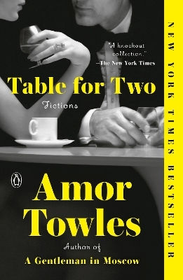 Table For Two: Fictions Amor Towles Penguin Usa