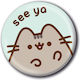 Insigna Pusheen See Ya 25mm Pb2401429
