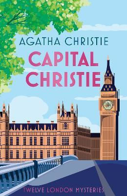 Capital Christie: Twelve London Mysteries Agatha Christie Harpercollins