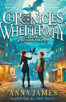 Chronicles Of Whetherwhy (1) – Chronicles Of Whetherwhy: The Age Of Enchantment Anna James Harpercollins