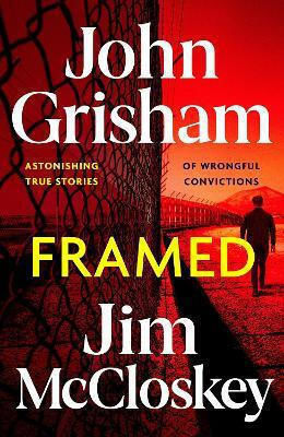 Framed: John Grisham's Astonishing True Crime Stories Of Wrongful Convictions Jim Mccloskey