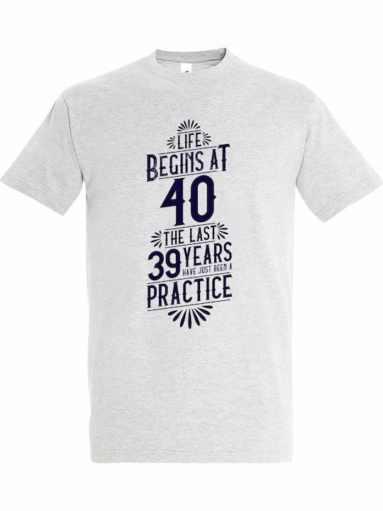 T-shirt Unisex " Life Begins At 40 Years Old " Ash