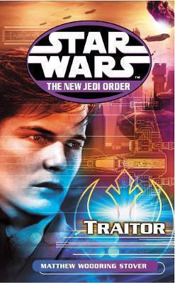 Star Wars: The New Jedi Order - Traitor Matthew Stover Arrow Books Ltd