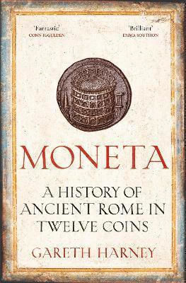 Moneta Ancient Rome In Twelve Coins Gareth Harney
