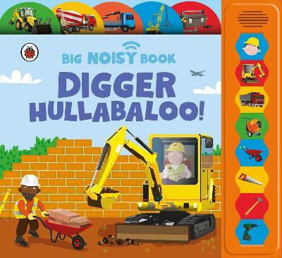Digger Hullabaloo Big Noisy Book A Noisy Book Anita Ganeri