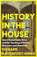 History In The House Some Remarkable Dons And The Teaching Of Politics Character And Statecraft Richard Davenport-hines