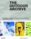 The Outdoor Archive: The Ultimate Collection Of Adventure & Sporting Graphics, Illustrations And Gear Chase Anderson Thames & Hudson Ltd