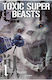Toxic Super Beasts Vol 01