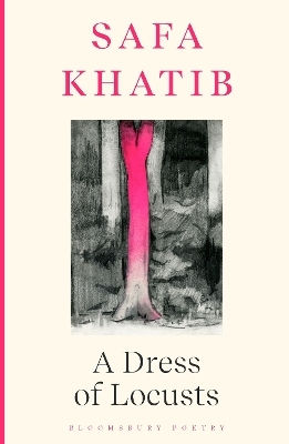 A Dress Of Locusts Safa Khatib Bloomsbury Poetry
