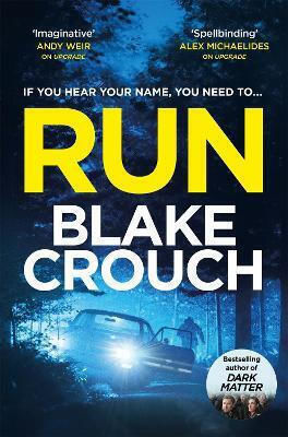 Run Blake Crouch Macmillan Run Blake Crouch Macmillan