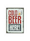 Wall Decor Sign Cold Beer Here 20x14