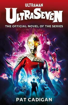 Ultraman Ultraseven Pat Cadigan