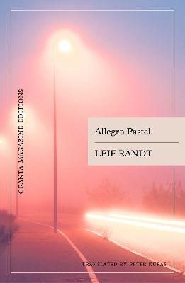 Allegro Pastel Leif Randt Granta Magazine Editions
