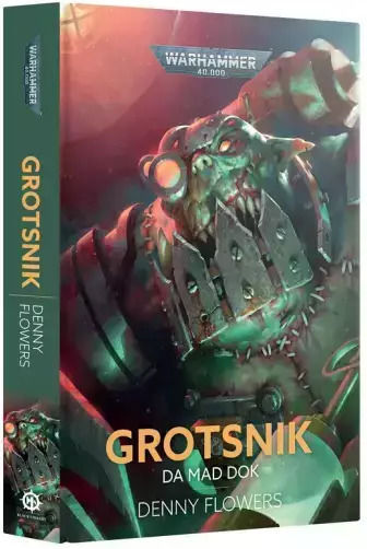 Warhammer 40,000 - Grotsnik: Da Mad Dok (hardback)