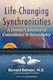 Life-changing Synchronicities A Doctor's Journey Of Coincidence And Serendipity Bernard Beitman U.s