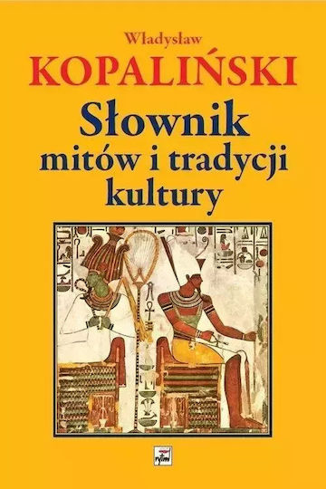 Słownik Mitów I Tradycji Kultury Słownik Mitów I Tradycji Kultury
