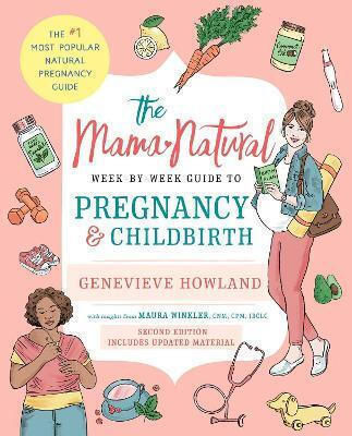 The Mama Natural Week-by-week Guide To Pregnancy And Childbirth: Second Edition Genevieve Howland Gallery