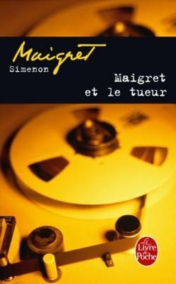 Maigret Et Le Tueur Maigret Et Le Tueur