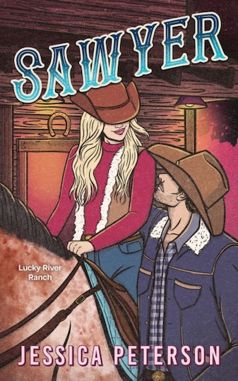 Sawyer : Lucky River Ranch Series Jessica Peterson Sawyer : Lucky River Ranch Series Jessica Peterson