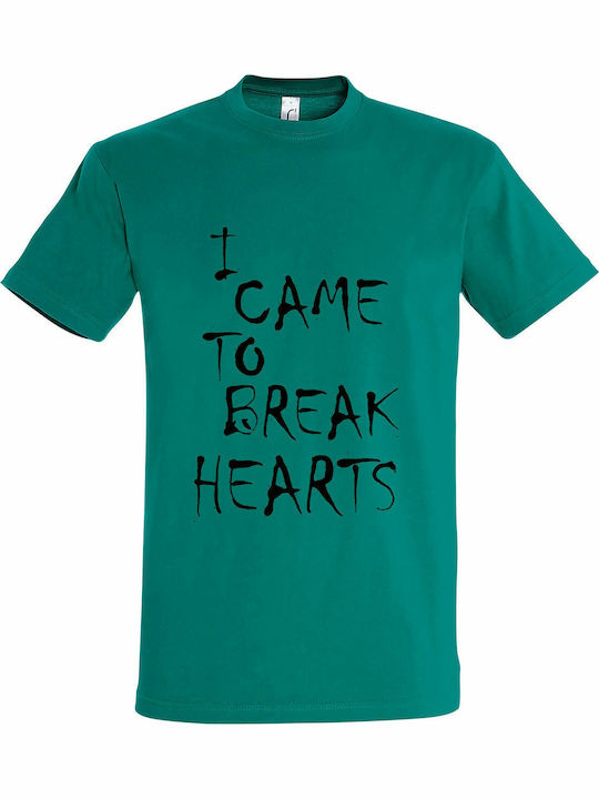T-shirt Unisex "i Came To Brake Hearts" Emerald