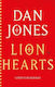 Lion Hearts Dan Jones Head Of Zeus -- An Aries Book
