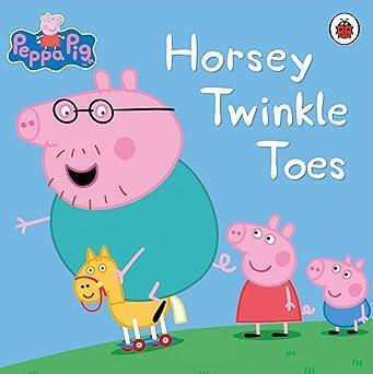 Peppa Pig Horsey Twinkle Toes Ladybird Books