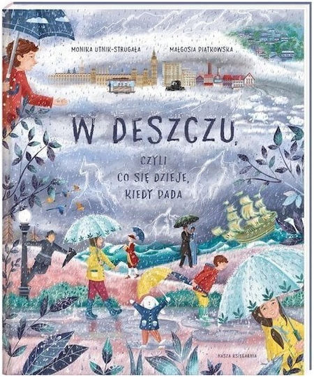 W Deszczu, Czyli Co Się Dzieje, Kiedy Pada