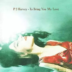 To Bring You My Love