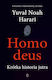 Homo Deus. Krótka Historia Jutra