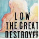 Low Great Destroyer 2 Vinyl
